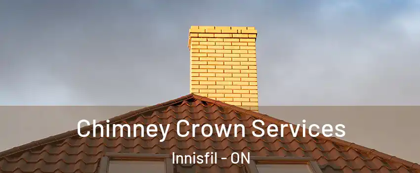 Chimney Crown Services Innisfil - ON